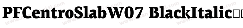 PFCentroSlabW07 BlackItalic字体转换